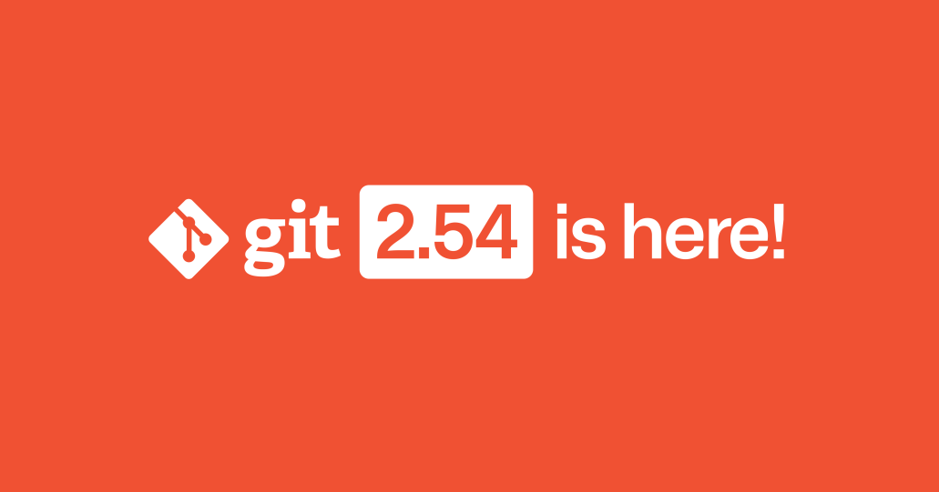 Highlights from Git 2.54